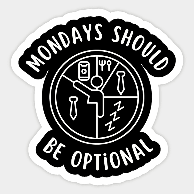 Mondays Should Be Optional Funny Sarcasm Sticker by Summerch